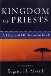 Kingdom Of Priests Â€“ A History Of Old Testament Israel