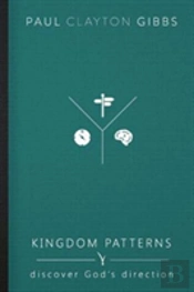 Kingdom Patterns: Discover God'S Direction
