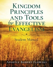 Kingdom Principles And Tools For Effective Evangelism Student Manual