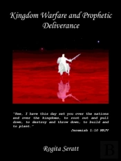Kingdom Warfare And Prophetic Deliverance