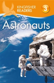 Kingfisher Readers: Astronauts (Level 3: Reading Alone With Some Help)