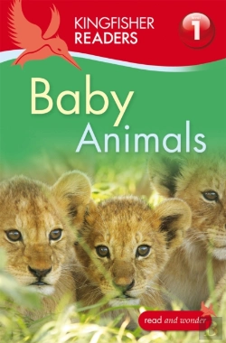 Bertrand.pt - Kingfisher Readers: Baby Animals (Level 1: Beginning To Read)