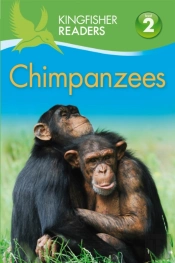 Kingfisher Readers: Chimpanzees (Level 2 Beginning To Read Alone)