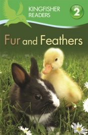 Kingfisher Readers: Fur And Feathers (Level 2: Beginning To Read Alone)