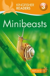 Kingfisher Readers: Minibeasts (Level 3: Reading Alone With Some Help)
