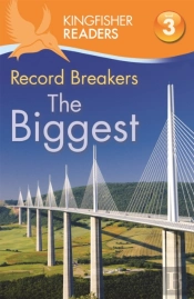 Kingfisher Readers: Record Breakers - The Biggest (Level 3: Reading Alone With Some Help)