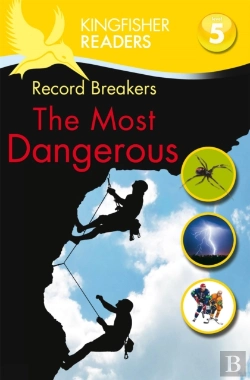 Bertrand.pt - Kingfisher Readers: Record Breakers - The Most Dangerous (Level 5: Reading Fluently)