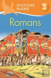 Kingfisher Readers: Romans (Level 3: Reading Alone With Some Help)