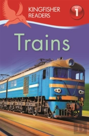 Kingfisher Readers: Trains (Level 1: Beginning To Read)