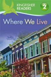 Kingfisher Readers: Where We Live (Level 2: Beginning To Read Alone)