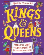 Kings And Queens: Alfred The Great To King Charles Iii And Everyone In-Between!
