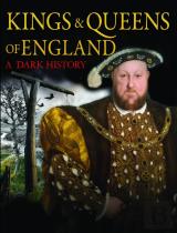 Kings & Queens Of England: A Dark History