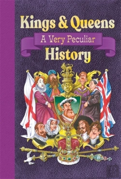 Bertrand.pt - Kings & Queens Of Great Britain: A Very Peculiar History