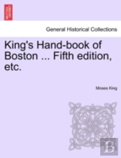 King'S Hand-Book Of Boston ... Fifth Edi