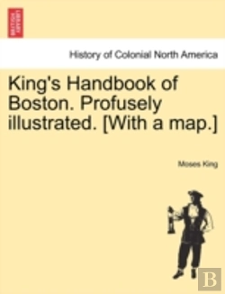 Bertrand.pt - King'S Handbook Of Boston. Profusely Illustrated. (With A Map.)
