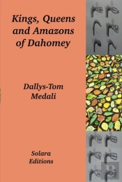 Kings, Queens And Amazons Of Dahomey