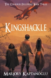 Kingshackle: The Conjurer Fellstone Book