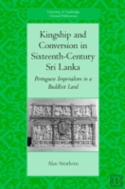 Bertrand.pt - Kingship And Conversion In Sixteenth-Century Sri Lanka