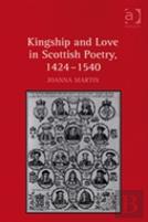 Kingship And Love In Scottish Poetry, 1424â€“1540