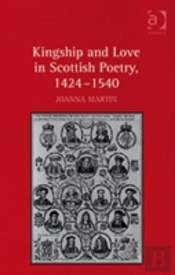 Kingship And Love In Scottish Poetry, 1424â€“1540
