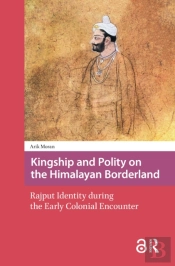 Kingship And Polity On The Himalayan Borderland
