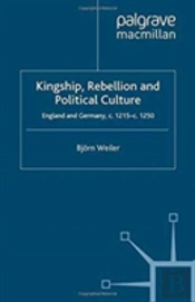 Kingship, Rebellion And Political Culture