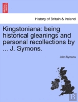 Bertrand.pt - Kingstoniana: Being Historical Gleanings