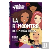 Kinra Girls Tome 1 : La Rencontre Des Kinra Girls
