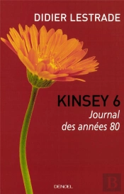 Kinsey 6 ; Journal Des Annes 80