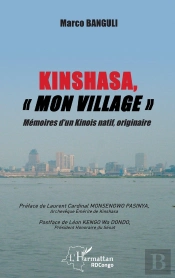 Kinshasa, 'Mon Village' : Mémoires D'Un Kinois Natif, Originaire