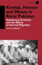 Kinship, Honour And Money In Rural Pakistan