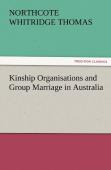 Kinship Organisations And Group Marriage In Australia