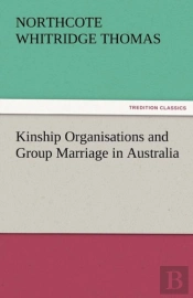 Kinship Organisations And Group Marriage In Australia
