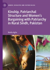 Kinship, Patriarchal Structure And Womenâ€™S Bargaining With Patriarchy In Rural Sindh, Pakistan
