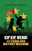 Kip Kip, Wendi And The Fabulous History Machine