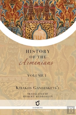 Bertrand.pt - Kirakos Gandzakets'I'S History Of The Armenians
