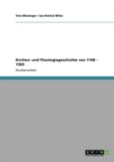 Kirchen- Und Theologiegeschichte Von 1198 - 1303