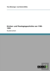 Kirchen- Und Theologiegeschichte Von 1198 - 1303