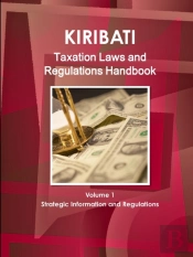 Kiribati Taxation Laws & Regulations Handbook Volume 1 Strategic Information And Regulations