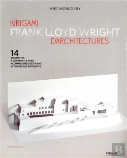 Bertrand.pt - Kirigami D Architectures Frank Lloyd Wright