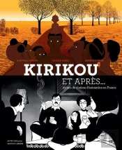 Kirikou Et Après... 20 Ans De Cinéma D'Animation En France