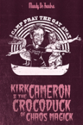 Kirk Cameron & The Crocoduck Of Chaos Magick
