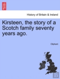 Bertrand.pt - Kirsteen, The Story Of A Scotch Family Seventy Years Ago.