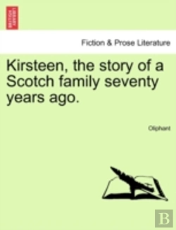 Bertrand.pt - Kirsteen, The Story Of A Scotch Family Seventy Years Ago.
