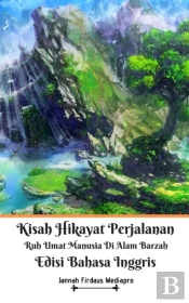 Kisah Hikayat Perjalanan Ruh Umat Manusia Di Alam Barzah Edisi Bahasa Inggris