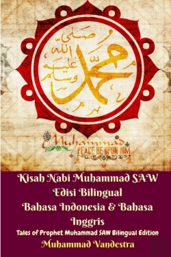 Bertrand.pt - Kisah Nabi Muhammad Saw Edisi Bilingual Bahasa Indonesia & Bahasa Inggris (Tales Of Prophet Muhammad Saw Bilingual)
