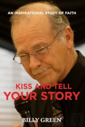 Kiss And Tell Your Story: An Inspiration