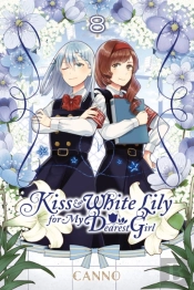 Kiss And White Lily For My Dearest Girl, Vol. 8