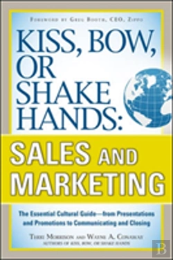 Bertrand.pt - Kiss, Bow, Or Shake Hands, Sales And Marketing: The Essential Cultural Guideâ€”From Presentations And Promotions To Communicating And Closing