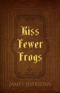 Kiss Fewer Frogs